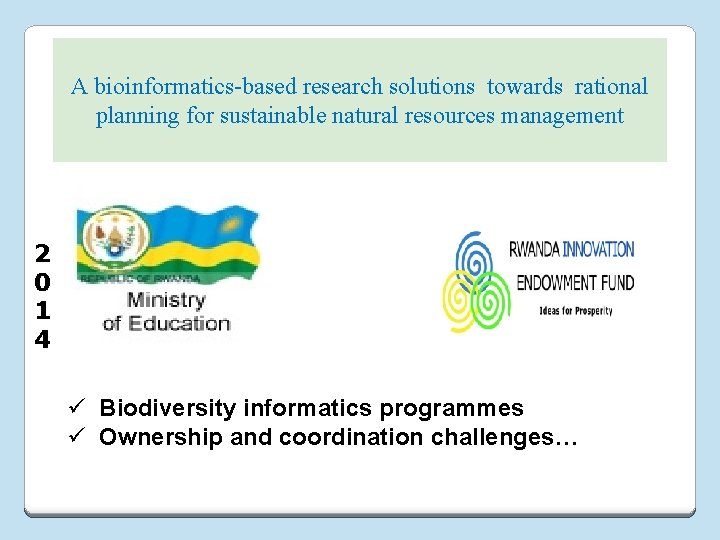 A bioinformatics-based research solutions towards rational planning for sustainable natural resources management 2 0