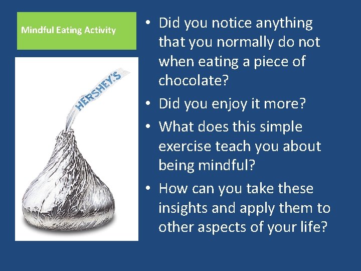 Mindful Eating Activity • Did you notice anything that you normally do not when Mindful Eating Activity • Did you notice anything that you normally do not when
