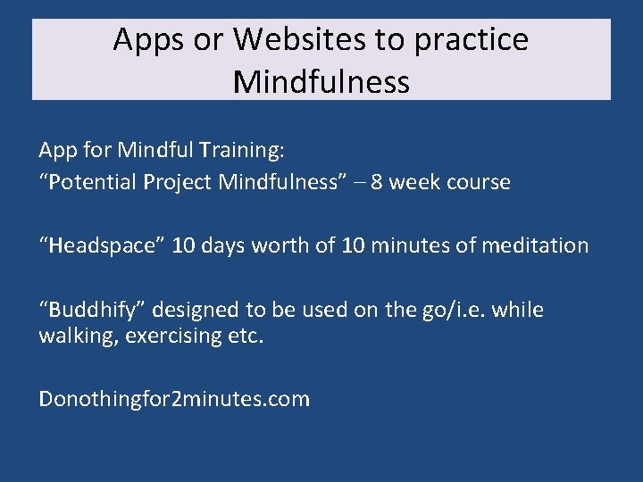 Apps or Websites to practice Mindfulness App for Mindful Training: “Potential Project Mindfulness” – Apps or Websites to practice Mindfulness App for Mindful Training: “Potential Project Mindfulness” –