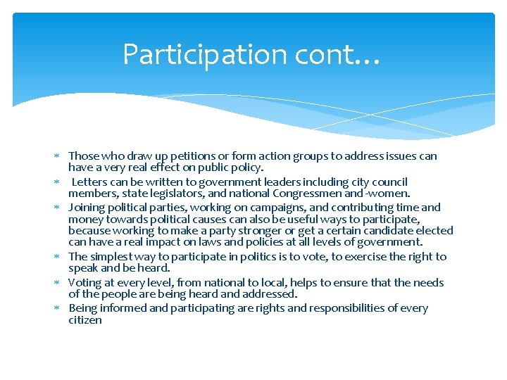 Participation cont… Those who draw up petitions or form action groups to address issues Participation cont… Those who draw up petitions or form action groups to address issues