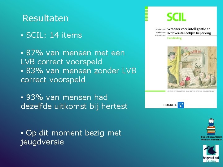 Resultaten • SCIL: 14 items • 87% van mensen met een LVB correct voorspeld