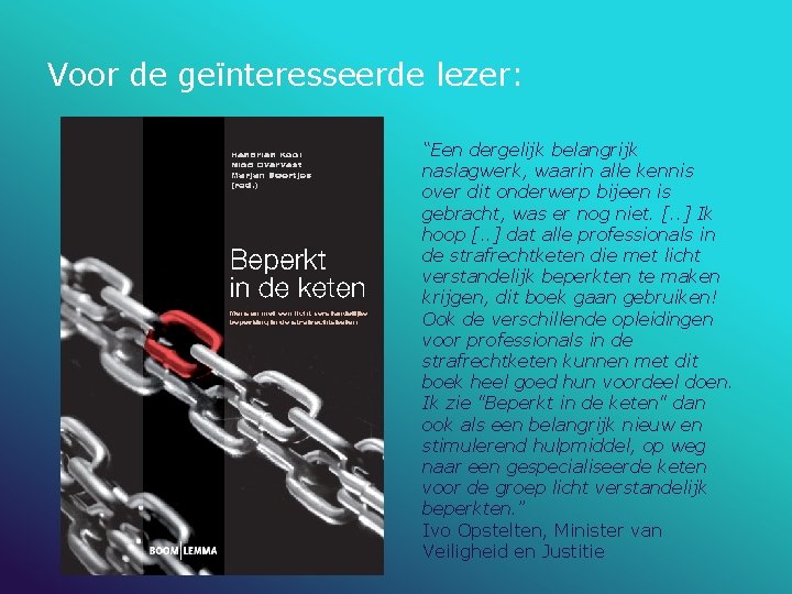 Voor de geïnteresseerde lezer: “Een dergelijk belangrijk naslagwerk, waarin alle kennis over dit onderwerp