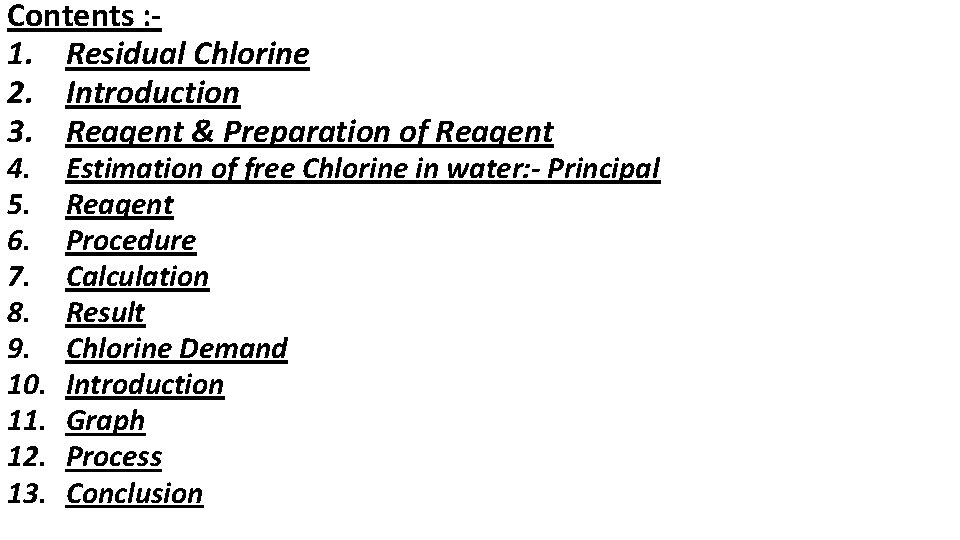 Contents : 1. Residual Chlorine 2. Introduction 3. Reagent & Preparation of Reagent 4.