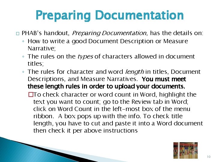 Preparing Documentation � PHAB’s handout, Preparing Documentation, has the details on: ◦ How to