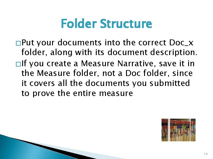 Folder Structure � Put your documents into the correct Doc_x folder, along with its