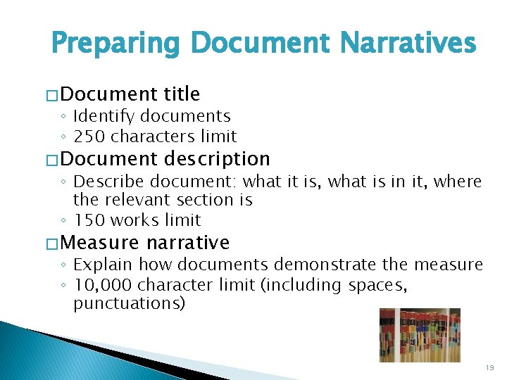 Preparing Document Narratives � Document title � Document description ◦ Identify documents ◦ 250