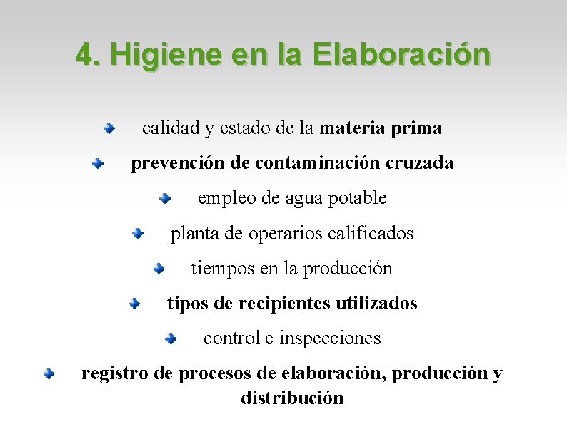 4. Higiene en la Elaboración calidad y estado de la materia prima prevención de