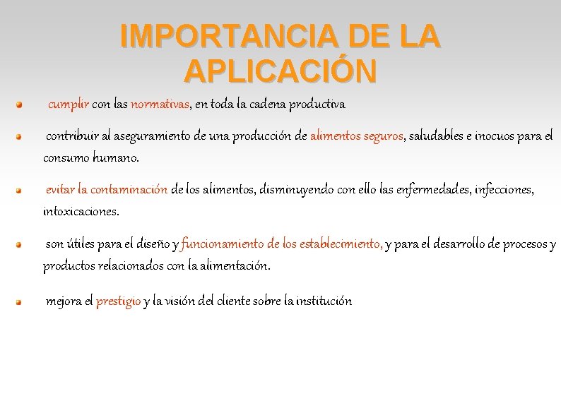 IMPORTANCIA DE LA APLICACIÓN cumplir con las normativas, en toda la cadena productiva contribuir