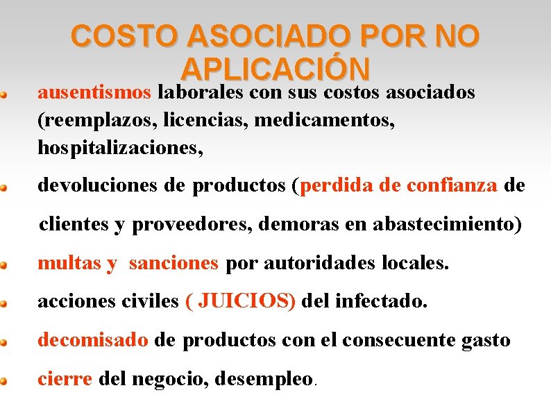 COSTO ASOCIADO POR NO APLICACIÓN ausentismos laborales con sus costos asociados (reemplazos, licencias, medicamentos,