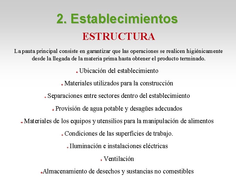 2. Establecimientos ESTRUCTURA La pauta principal consiste en garantizar que las operaciones se realicen