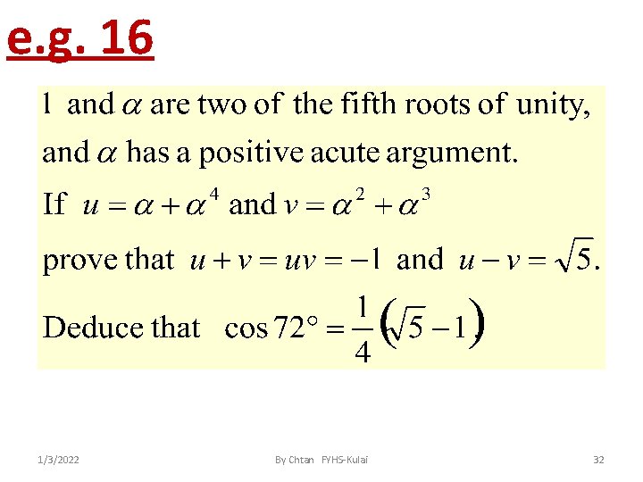 e. g. 16 1/3/2022 By Chtan FYHS-Kulai 32 