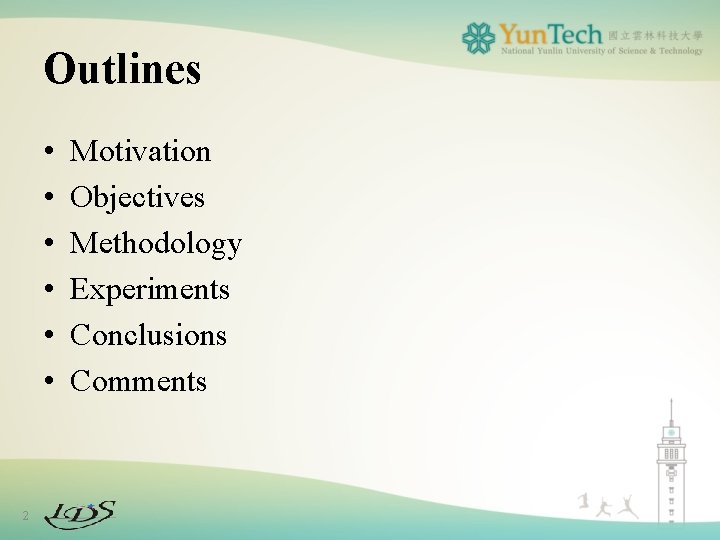Outlines • • • 2 Motivation Objectives Methodology Experiments Conclusions Comments 
