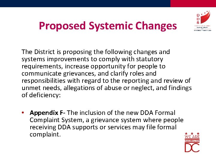 Proposed Systemic Changes The District is proposing the following changes and systems improvements to