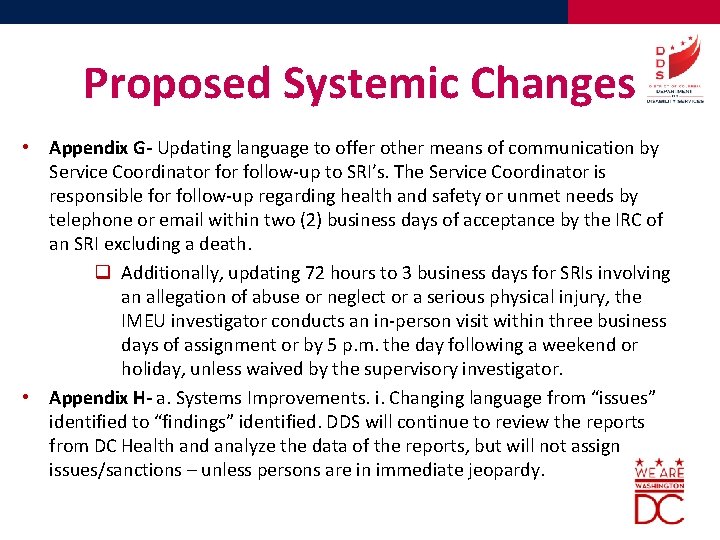 Proposed Systemic Changes • Appendix G- Updating language to offer other means of communication