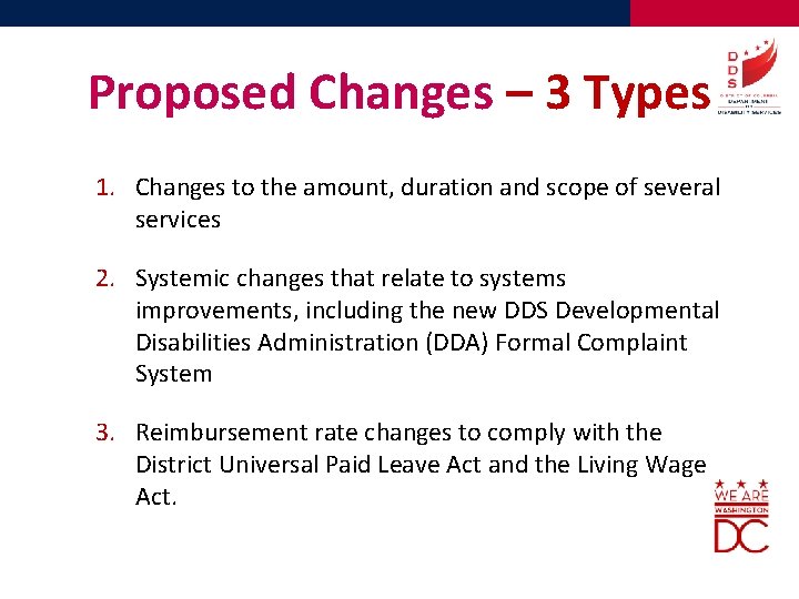 Proposed Changes – 3 Types 1. Changes to the amount, duration and scope of