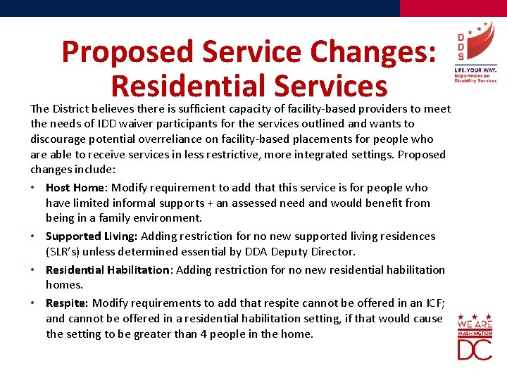 Proposed Service Changes: Residential Services The District believes there is sufficient capacity of facility-based