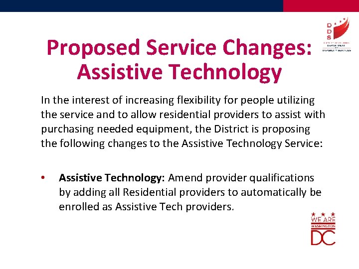 Proposed Service Changes: Assistive Technology In the interest of increasing flexibility for people utilizing