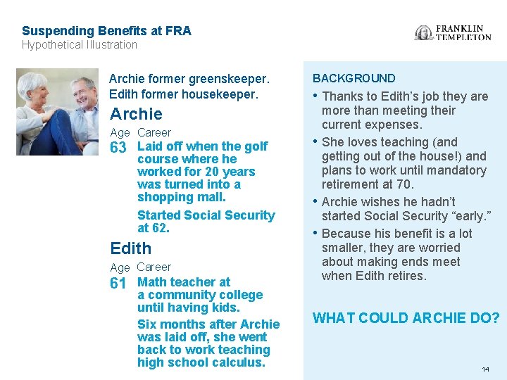 Suspending Benefits at FRA Hypothetical Illustration Archie former greenskeeper. Edith former housekeeper. Archie Age
