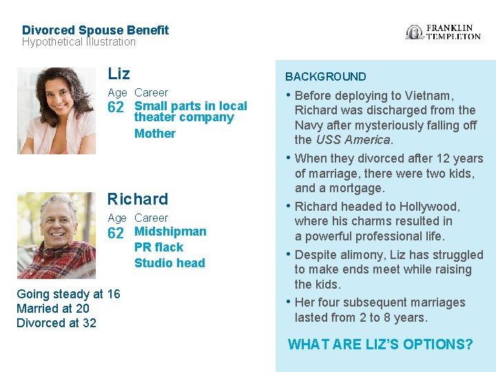 Divorced Spouse Benefit Hypothetical Illustration Liz BACKGROUND Age Career 62 Small parts in local