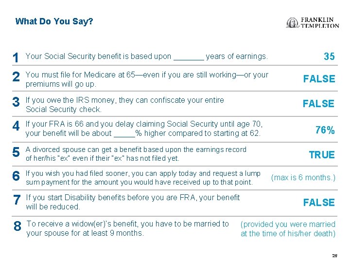 What Do You Say? 1 2 Your Social Security benefit is based upon _______