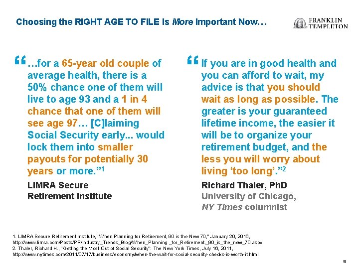 Choosing the RIGHT AGE TO FILE Is More Important Now… “ …for a 65