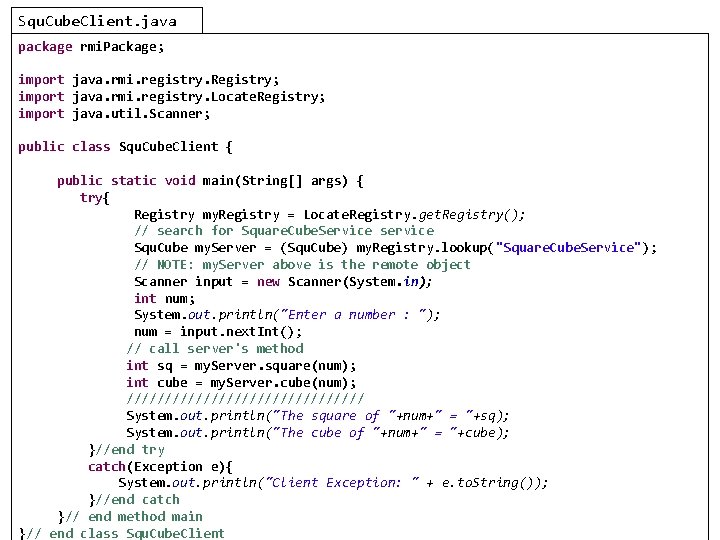 Squ. Cube. Client. java package rmi. Package; import java. rmi. registry. Registry; import java.