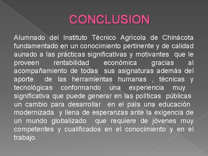CONCLUSION Alumnado del Instituto Técnico Agrícola de Chinácota fundamentado en un conocimiento pertinente y