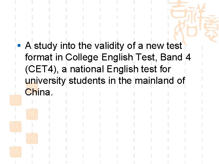 § A study into the validity of a new test format in College English