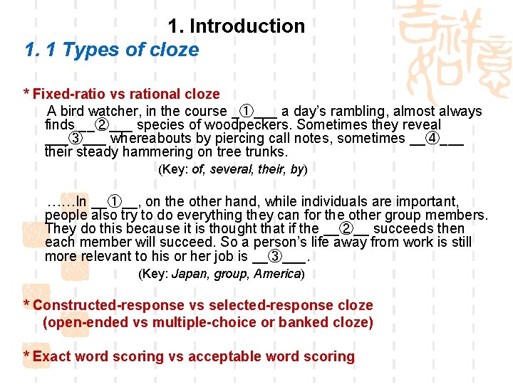 1. Introduction 1. 1 Types of cloze * Fixed-ratio vs rational cloze A bird