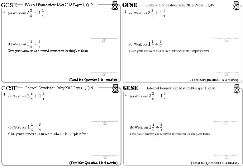 GCSE Edexcel Foundation: May 2018 Paper 1, Q 19 1 (2) Give your answers