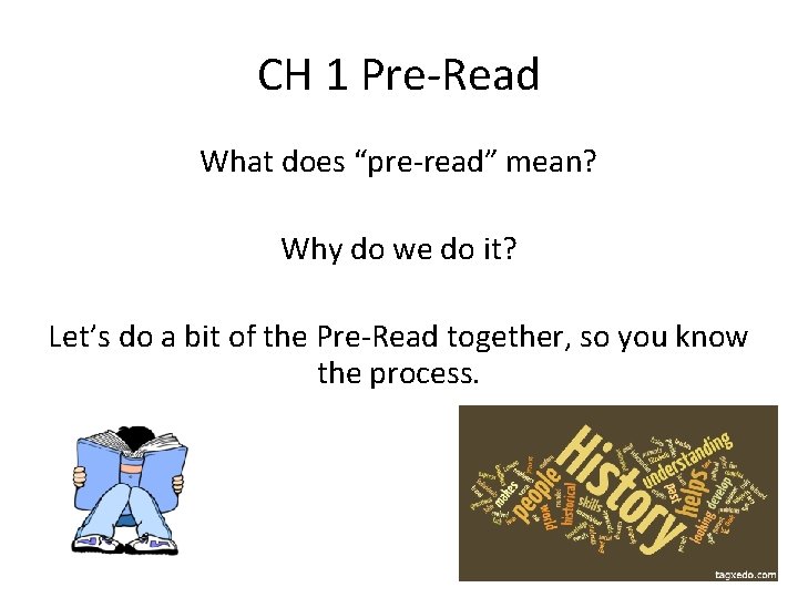 CH 1 Pre-Read What does “pre-read” mean? Why do we do it? Let’s do