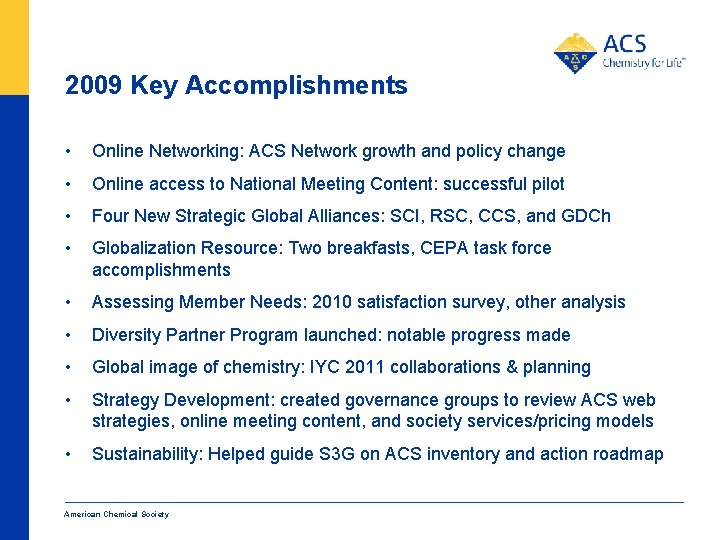 2009 Key Accomplishments • Online Networking: ACS Network growth and policy change • Online