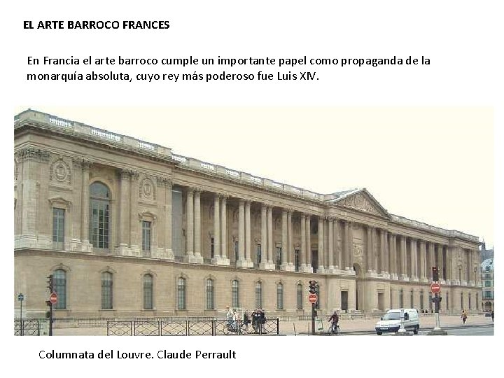 EL ARTE BARROCO FRANCES En Francia el arte barroco cumple un importante papel como