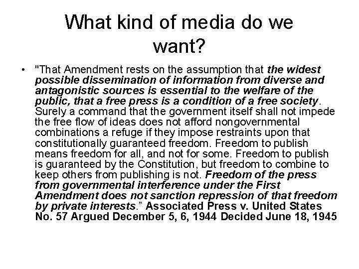 What kind of media do we want? • "That Amendment rests on the assumption