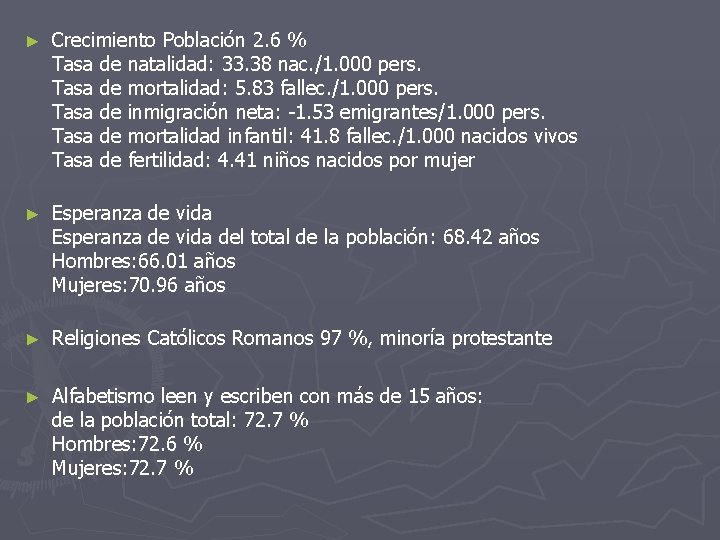 ► Crecimiento Población 2. 6 % Tasa de natalidad: 33. 38 nac. /1. 000