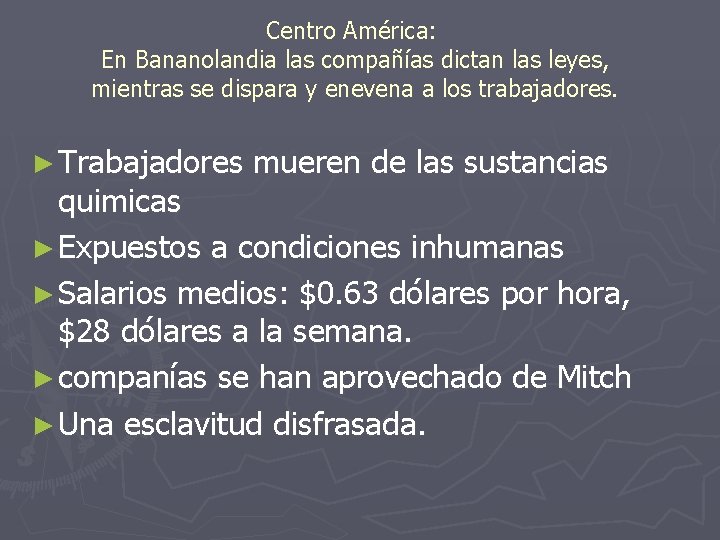 Centro América: En Bananolandia las compañías dictan las leyes, mientras se dispara y enevena