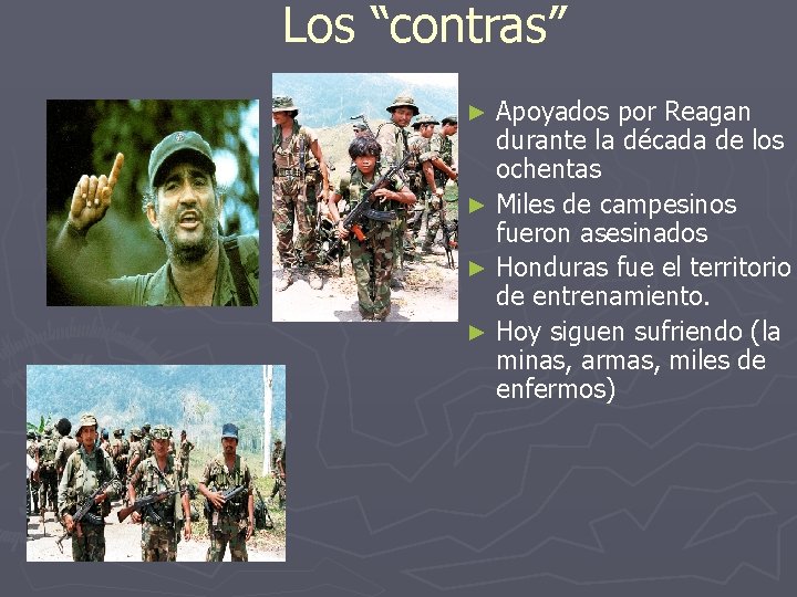 Los “contras” Apoyados por Reagan durante la década de los ochentas ► Miles de