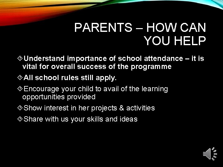 PARENTS – HOW CAN YOU HELP Understand importance of school attendance – it is
