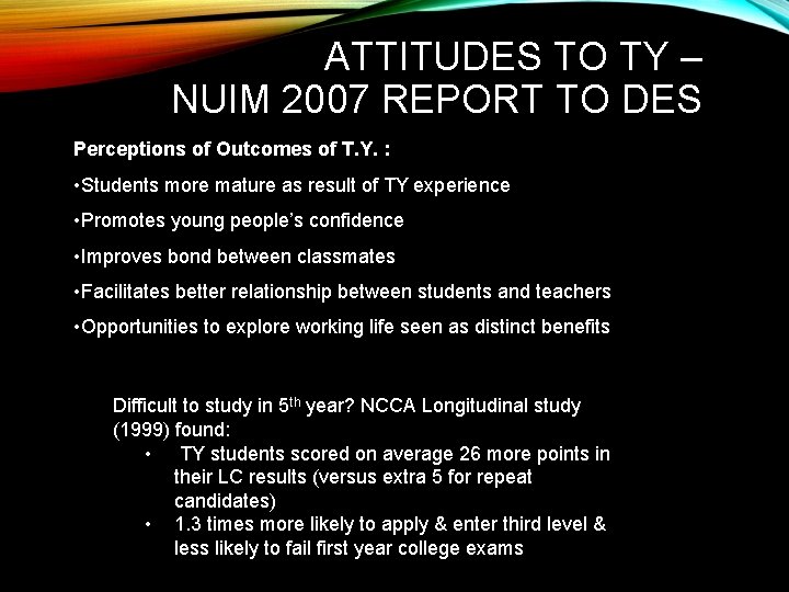 ATTITUDES TO TY – NUIM 2007 REPORT TO DES Perceptions of Outcomes of T.