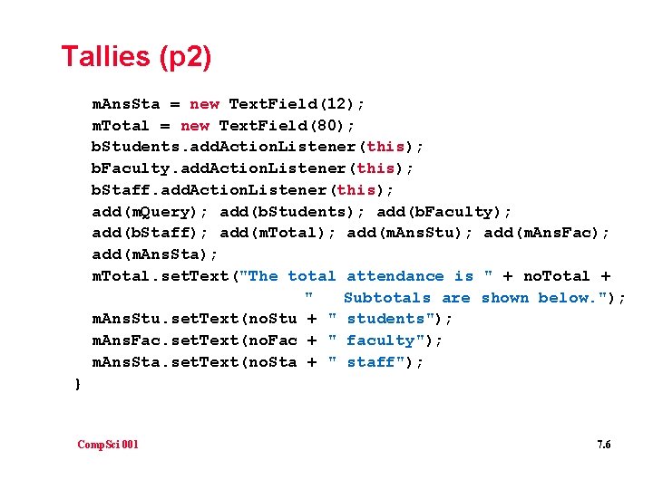 Tallies (p 2) m. Ans. Sta = new Text. Field(12); m. Total = new