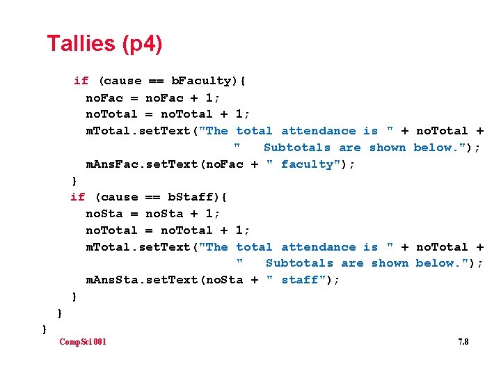 Tallies (p 4) if (cause == b. Faculty){ no. Fac = no. Fac +