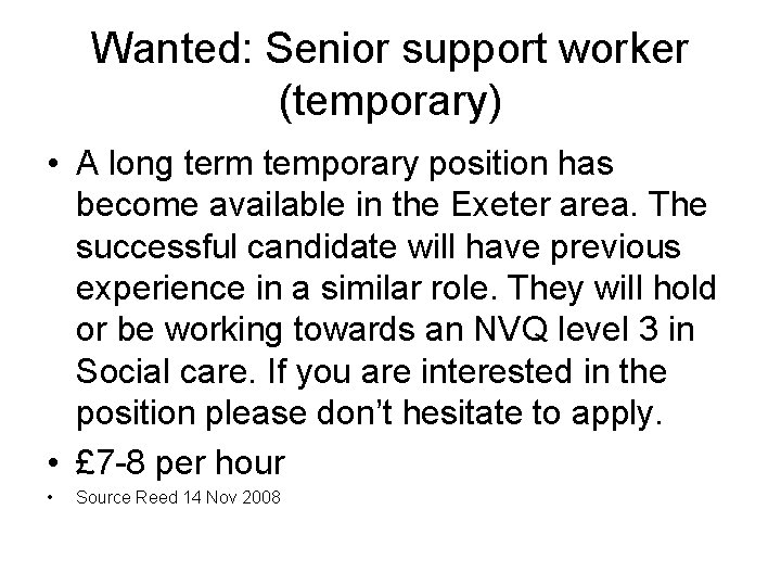 Wanted: Senior support worker (temporary) • A long term temporary position has become available