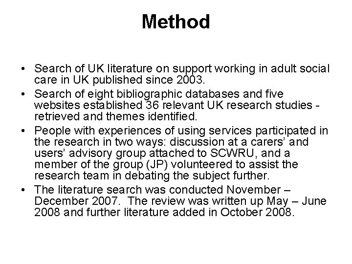 Method • Search of UK literature on support working in adult social care in