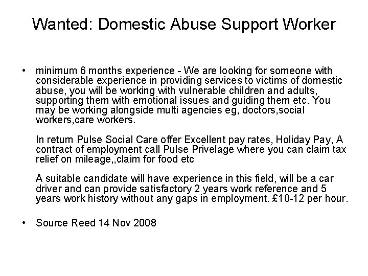 Wanted: Domestic Abuse Support Worker • minimum 6 months experience - We are looking
