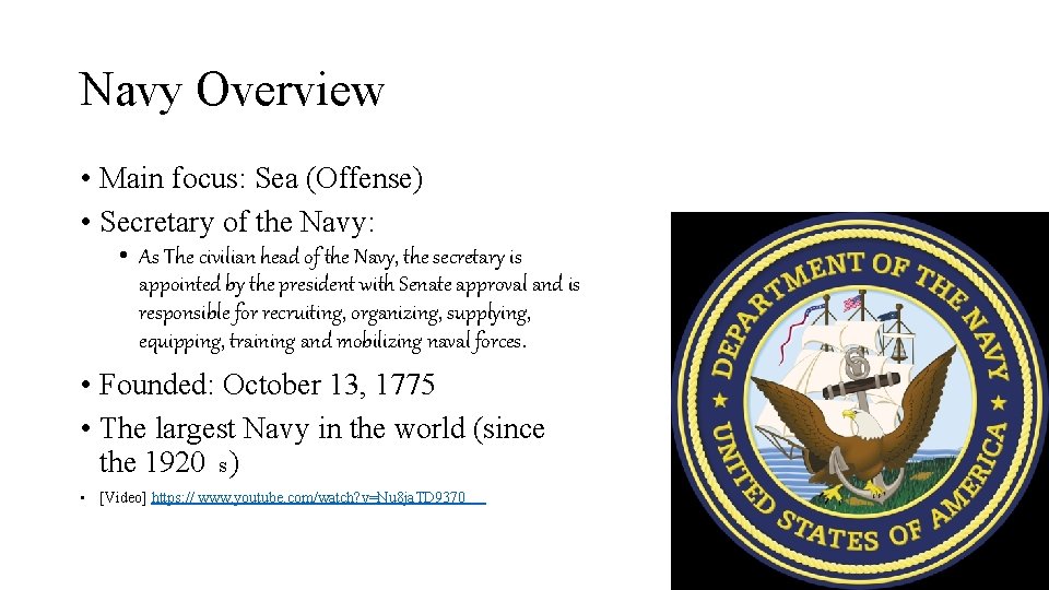 Navy Overview • Main focus: Sea (Offense) • Secretary of the Navy: • As