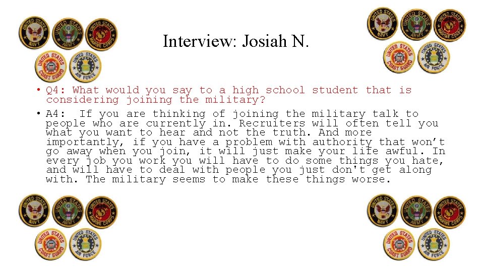 Interview: Josiah N. • Q 4: What would you say to a high school