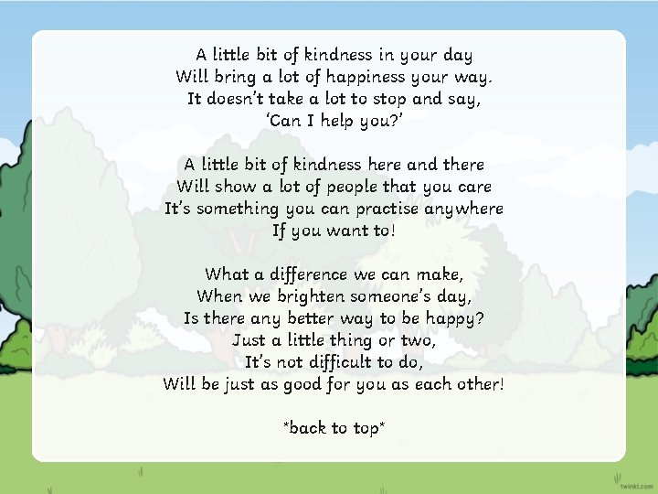 A little bit of kindness in your day Will bring a lot of happiness