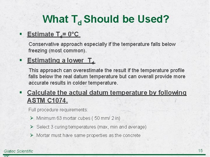 What Td Should be Used? § Estimate Td= 0°C Conservative approach especially if the