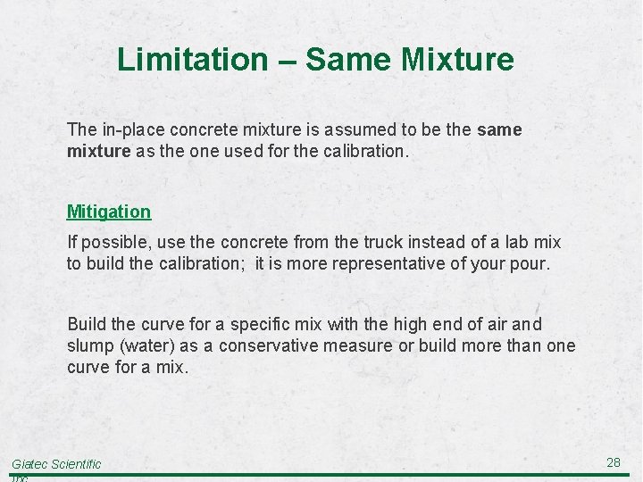 Limitation – Same Mixture The in-place concrete mixture is assumed to be the same