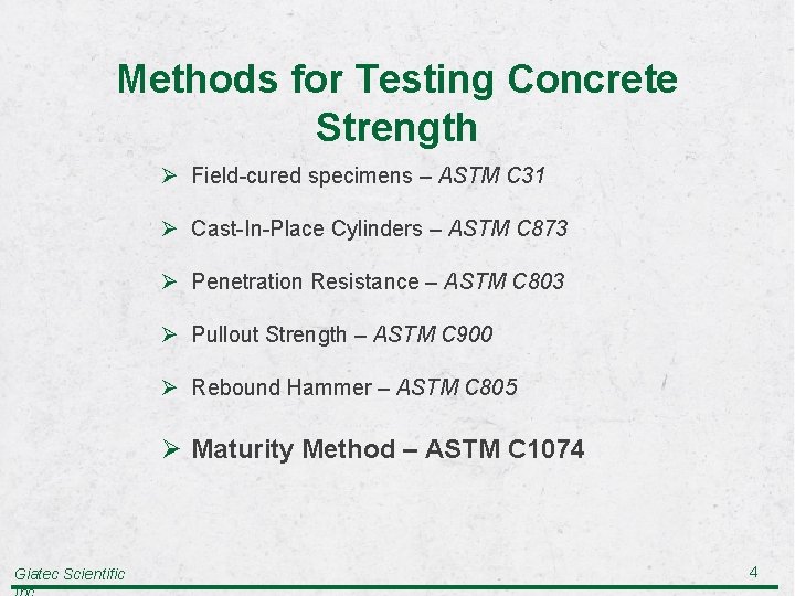 Methods for Testing Concrete Strength Ø Field-cured specimens – ASTM C 31 Ø Cast-In-Place